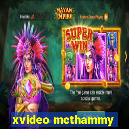 xvideo mcthammy